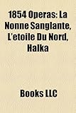 1854 Operas: La Nonne Sanglante, L' Toile Du Nord, Halka-