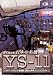 日本の名機 YS-11 Vol.1 コクピット・全記録 [DVD]