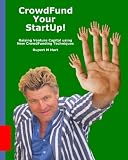 CrowdFund Your StartUp!: Raising Venture Capital using New CrowdFunding Techniques