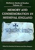 Memory and commemoration in medieval England : proceedings of the 2008 Harlaxton Symposium