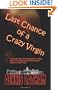 Last Chance of a Crazy Virgin