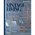 Vintage Living: Retro Style for Today's Homes (Homes World Wide - Compact)