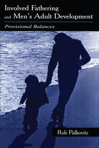 Involved Fathering and Men's Adult Development: Provisional Balances