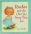 Ruthie and the (Not So) Teeny Tiny Lie