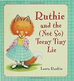 Ruthie and the (Not So) Teeny Tiny Lie