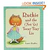Ruthie and the (Not So) Teeny Tiny Lie