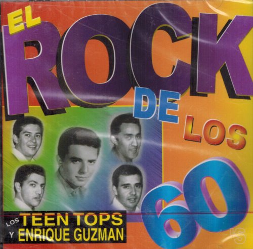 Enrique Guzman Y Los Teen Tops - Rock De Los 60 - Zortam Music