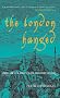 The London Hanged: Crime and Civil Society in the Eighteenth Century