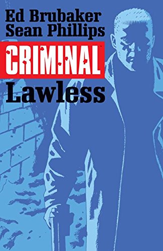 Criminal Volume 2: Lawless (Criminal Tp (Image)), by Ed Brubaker Criminal Volume 2: Lawless (Criminal Tp (Image)), by Ed Brubaker