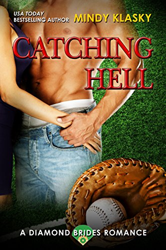 Catching Hell: A Hot Baseball Romance (The Diamond Brides series Book 2)