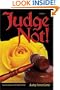 Judge Not!