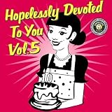 Hopelessly Devoted to You, Vol. 5