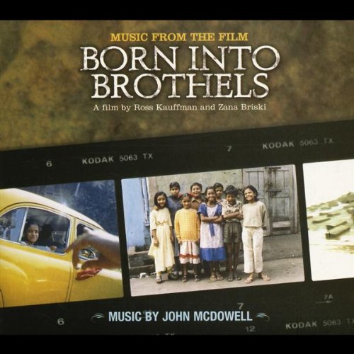 Born Into Brothels: Calcutta's Red Light Kids John McDowell