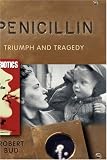 Penicillin: Triumph and Tragedy