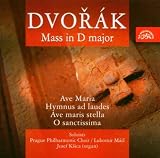 Dvorák - Mass in D Major ;Ave Maria; Hymnus ad Laudes