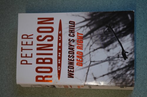 Peter Robinson Omnibus Wednesday's Child and Dead Right, by Peter Robinson