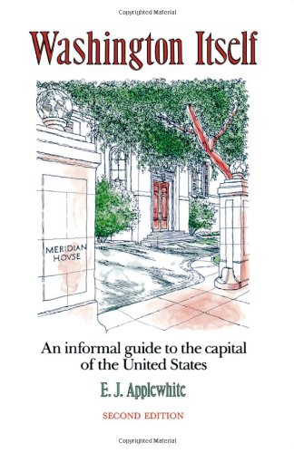 Washington Itself: An Informal Guide to the Capital of the United States