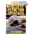 The Sixth Extinction: An Apocalyptic Tale of Survival. (Part Three: Infested.)