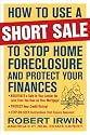 How to Use a Short Sale to Stop Home Foreclosure and Protect Your Finances