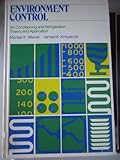 Environment control, air conditioning and refrigeration : theory and application
