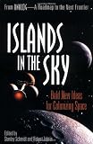 Islands in the Sky: Bold New Ideas for Colonizing Space