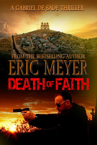 Death of Faith (A Gabriel De Sade Thriller Book 3)