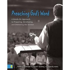 Preaching God's Word: A Hands-On Approach to Preparing, Developing, and Delivering the Sermon