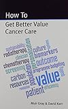 How to get better value cancer care