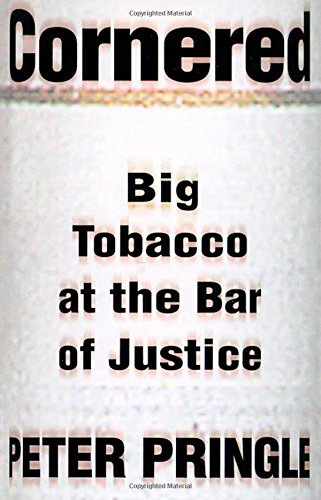 Cornered: Big Tobacco At the Bar of Justice