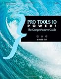 Pro Tools 10 Power!: The Comprehensive Guide