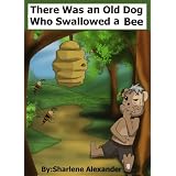 ThereWasanOldDogWhoSwallowedaBee