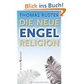 Die neue Engelreligion: Lichtgestalten - dunkle M�chte