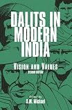 Dalits in Modern India: Vision and Values