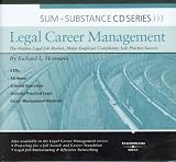 The Hidden Legal Job Market, Major Employer Complaints, Solo Practice Success (Sum & Substance Legal Career Management)
