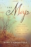 The Map: To Our Responsive Universe, Where Dreams Really Do Come True!