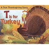 T is for Turkey: A True Thanksgiving Story