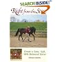Right from the Start: Create a Sane, Soft, Well-Balanced Horse