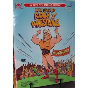 Hulk Hogan's Rock'N' Wrestling Big Coloring Book by Hulk Hogan