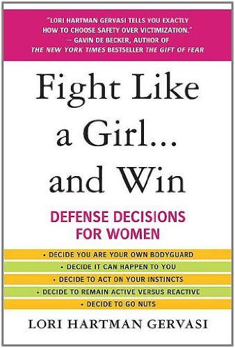 Fight Like a Girl...and Win: Defense Decisions for Women