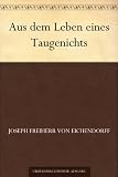 Aus dem Leben eines Taugenichts - Joseph Freiherr von Eichendorff