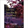 The Life You Save May Be Your Own: An American Pilgrimage