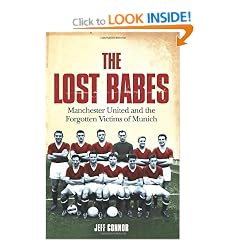The Lost Babes: Manchester United and the Forgotten Victims of Munich