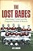 The Lost Babes: Manchester United and the Forgotten Victims of Munich