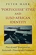 "Portuguese" style and Luso-African identity - [electronic resource]  : precolonial Senegambia, sixteenth-nineteenth centuries  : Peter Mark.