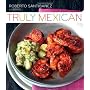Truly Mexican: Essential Recipes and Techniques fo&hellip by Roberto Santiba�ez