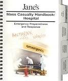 Janes Mass Casualty Handbooks - Hospital: Emergency Preparedness and Response (Janes)
