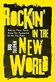 Rockin’ in the New World: Taking Your Band from the Basement to the Big Time