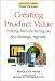Book Creating Product Value: Putting Manufacturing on the Strategy Agenda (