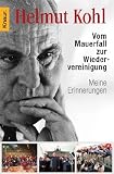 Vom Mauerfall zur Wiedervereinigung: Meine Erinnerungen - Helmut Kohl