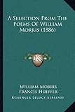A Selection from the Poems of William Morris (1886)